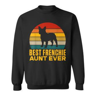 Best Frenchie Aunt Ever Frenchie Aunt Sweatshirt - Seseable
