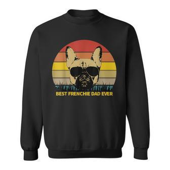 Best Frenchie Dad Ever French Bulldog Dog Lover Gift For Mens Sweatshirt