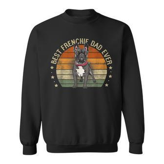 Best Frenchie Dad Ever Retro French Bulldog Gifts Dog Daddy Gift For Mens Sweatshirt