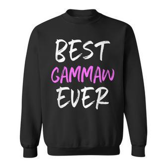 Best Gammaw Ever Cool Funny Mothers Day Gift Sweatshirt - Seseable