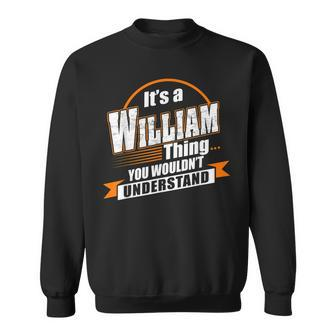 Best Gift For William William Named Sweatshirt - Seseable