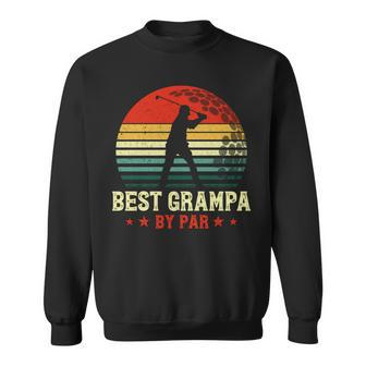 Best Grampa By Par Daddy Fathers Day Golf Lover Golfer Sweatshirt - Thegiftio UK