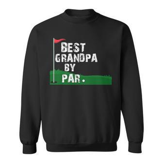 Best Grandpa By Par Fathers Day V2 Sweatshirt - Seseable