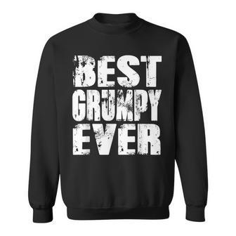 Best Grumpy Ever | Funny Papa Gifts Dad Gifts Fathers Day Gift For Mens Sweatshirt