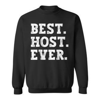 Best Host Ever Funny Host Sweatshirt - Seseable