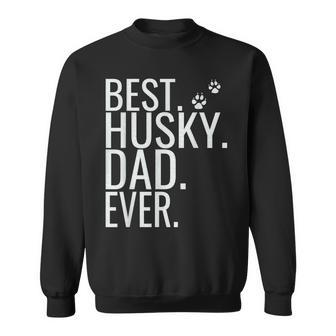 Best Husky Dad Ever Fathers Day 2019 For Puppy Lovers Gift For Mens Sweatshirt | Mazezy