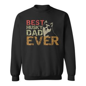 Best Husky Dad Ever Siberian Husky Dog Dad Sweatshirt | Mazezy