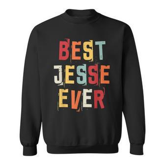 Best Jesse Ever Popular Retro Birth Names Jesse Costume Sweatshirt - Seseable