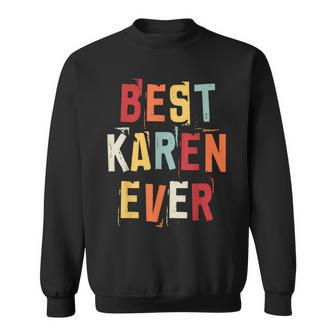 Best Karen Ever Popular Retro Birth Names Karen Costume Sweatshirt - Seseable
