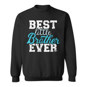 Best Little Brother Ever Sweatshirt - Seseable