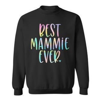 Best Mammie Ever Gifts Mothers Day Tie Dye Sweatshirt - Seseable