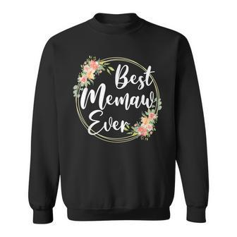 Best Memaw Ever Mothers Day Memaw Gift Happy Mothers Day Sweatshirt - Seseable