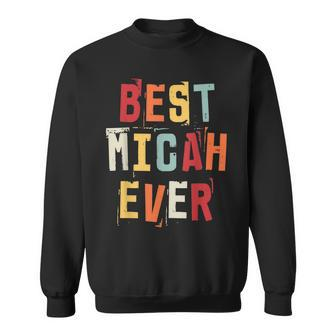 Best Micah Ever Popular Retrobirth Names Micah Costume Sweatshirt - Seseable