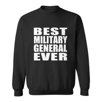 Best Military General Ever Men Women Sweatshirt Graphic Print Unisex - Thegiftio UK