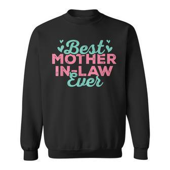 Best Mother In Law Ever Funny Mother In Law Outfit Gifts Sweatshirt - Seseable