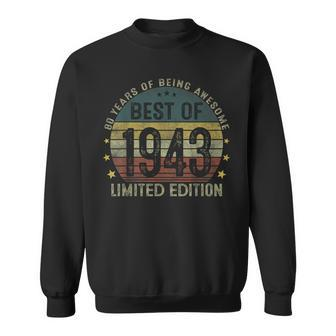 Best Of 1943 80 Years Old 80Th Birthday Gifts For Men Sweatshirt - Seseable