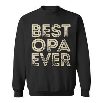 Best Opa Ever | Funny Grandpa Gifts Dad Gifts Fathers Day Gift For Mens Sweatshirt | Mazezy