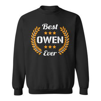 Best Owen Ever Funny Saying First Name Owen Sweatshirt - Seseable