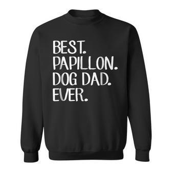 Best Papillon Dog Dad Ever Gift For Mens Sweatshirt | Mazezy