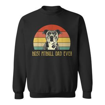 Best Pitbull Dad Ever Pitbull Dog Lovers Fathers Day Gift Sweatshirt - Seseable