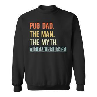 Best Pug Dad Ever Gifts Dog Animal Lovers Man Myth Cute Sweatshirt - Seseable