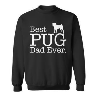 Best Pug Dad Ever T  Funny Pet Kitten Animal Parenting Sweatshirt