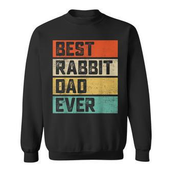 Best Rabbit Dad Ever Funny Rabbits Men Father Vintage Sweatshirt - Seseable