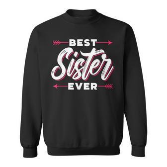 Best Sister Ever Team Friendship Friend Sisters Sweatshirt - Seseable