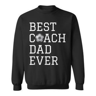 Best Soccer Coach Dad Ever Coaching Fathers Gift Sweatshirt | Mazezy