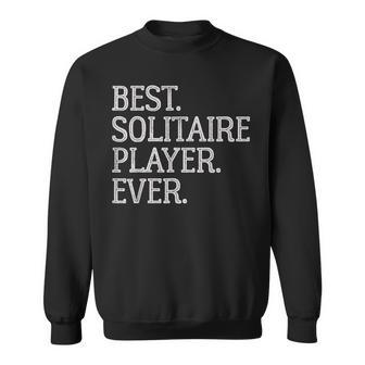 Best Solitaire Player Ever Funny Vintage Solitaire Card Game Sweatshirt - Seseable