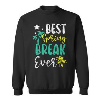 Best Spring Break Ever Summer Vacation Beach Sweatshirt - Seseable