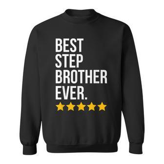 Best Step Brother Ever Sibling Family Funny Step Bro Sweatshirt - Seseable