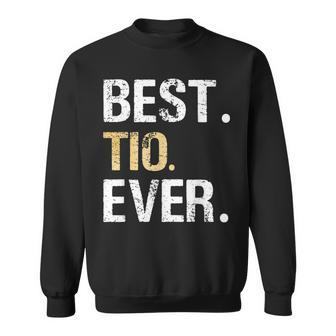 Best Tio Ever Spanish Latin Mexican Gift From Niece Nephew Sweatshirt - Seseable