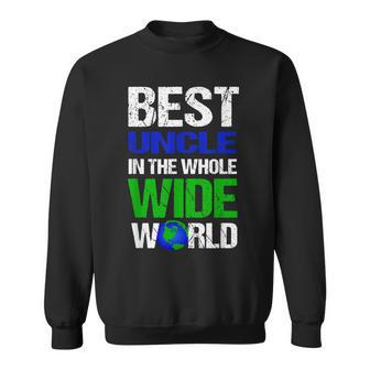 Best Uncle In The Whole Wide World Sweatshirt | Mazezy