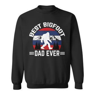 Bigfoot  For Men Best Bigfoot Dad Ever Sweatshirt