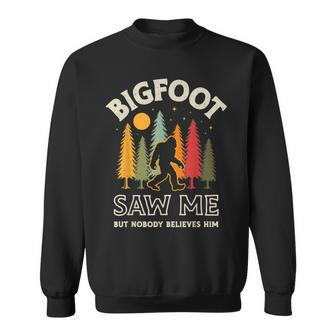 Bigfoot Saw Me But Nobody Believes Him Funny Sasquatch Retro Sweatshirt | Mazezy