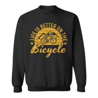 Bike Life Is Better On A Bicycle Cycling Sweatshirt | Mazezy