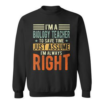 Biology Teacher Design | I´M Always Right | Biology Teacher Men Women Sweatshirt Graphic Print Unisex - Thegiftio UK