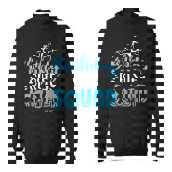 Birthday Cruise Squad Cruising Vacation Funny Birthday Gifts V6 Sweatshirt - Thegiftio UK