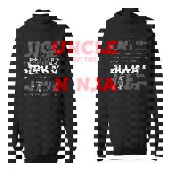 Birthday Ninja Kids Party Uncle Of The Birthday Ninja Sweatshirt | Mazezy