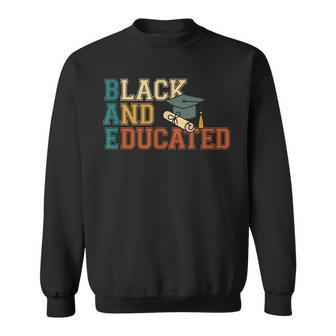 Black And Educated Black History Month Pride African Sweatshirt - Seseable