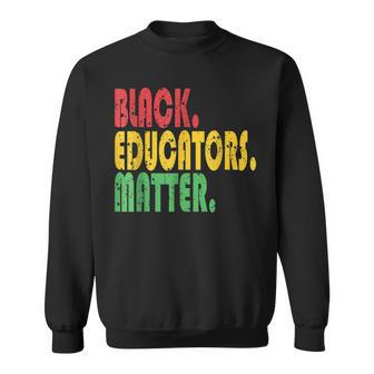Black Educator Matter Black History Month Afro African Pride Sweatshirt - Seseable