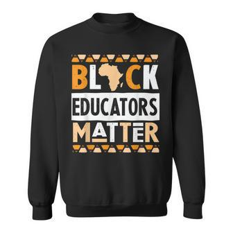 Black Educators Matter Africa Teacher Black History Month V2 Sweatshirt - Seseable
