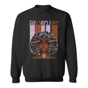 Black Girl God Says I Am Black Melanin History Month Pride V10 Sweatshirt - Seseable