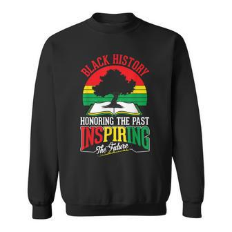 Black History Honoring Past Inspiring Future Junenth Sweatshirt - Thegiftio UK