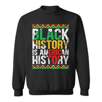 Black History Is American History African Pride Woman Sweatshirt - Seseable