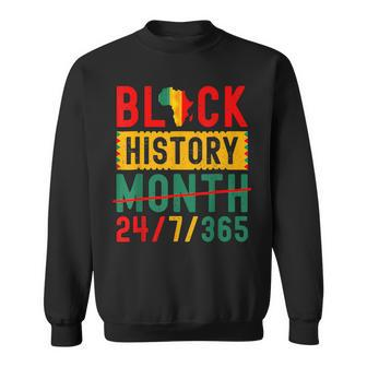 Black History Month One Month Cant Hold Our History 24 7 365 Sweatshirt - Thegiftio UK