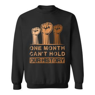 Black History Month One Month Cant Hold Our History African Men Women Sweatshirt Graphic Print Unisex - Seseable