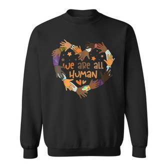Black Is Beautiful Black History Month - We Are All Human Sweatshirt - Seseable