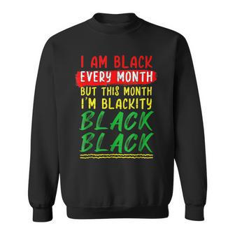 Blackity Black Every Month Black History Bhm African Pride Sweatshirt - Seseable